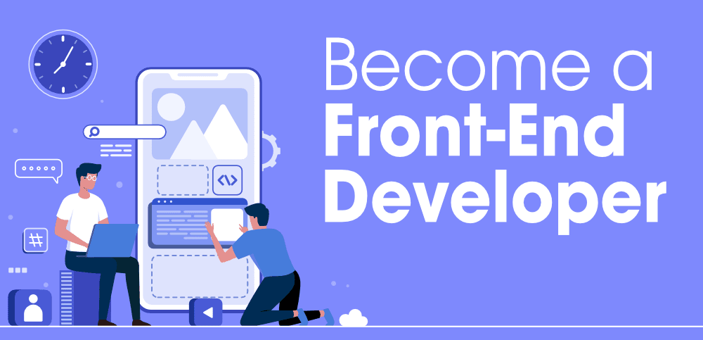 Become a Front End Developer.
