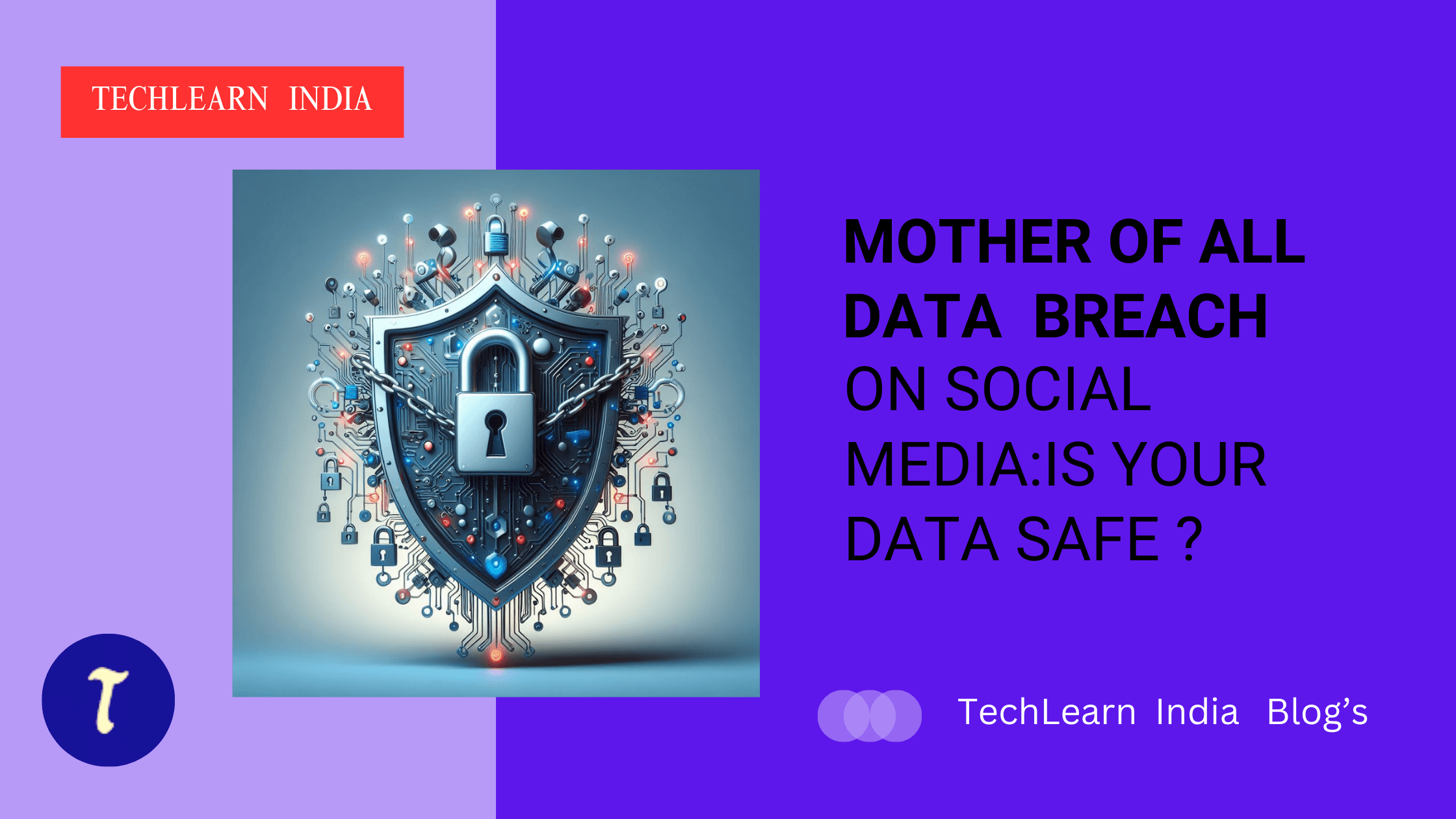 Mother of All Data Breach : on Social Media , Is Your Data Safe?